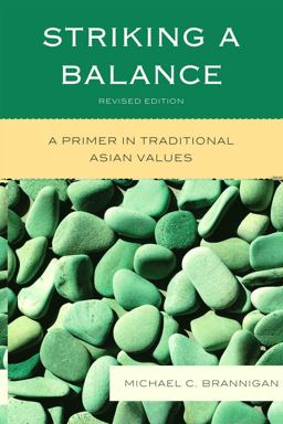 Striking a Balance A Primer in Traditional Asian Values  9780739138458 Front Cover