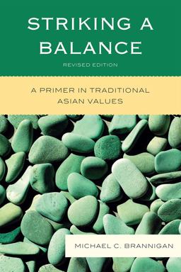 Striking a Balance A Primer in Traditional Asian Values  9780739138465 Front Cover