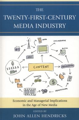 The Twenty-First-Century Media Industry