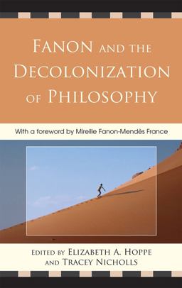 Fanon and the Decolonization of Philosophy Fanon and the Decolonization of Philosophy