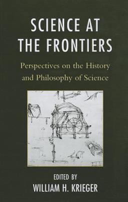 Science at the Frontiers Perspectives on the History and Philosophy of Science  9780739150153 Front Cover