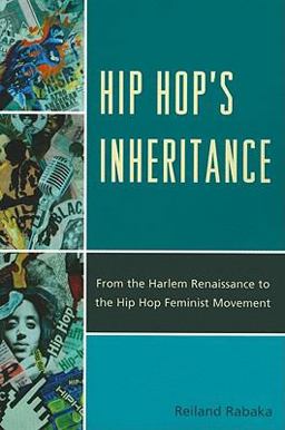Hip Hop's Inheritance From the Harlem Renaissance to the Hip Hop Feminist Movement  9780739164815 Front Cover