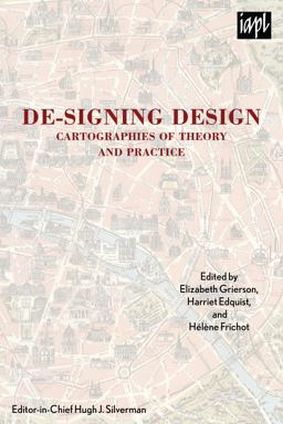 De-Signing Design Cartographies of Theory and Practice  9780739179123 Front Cover