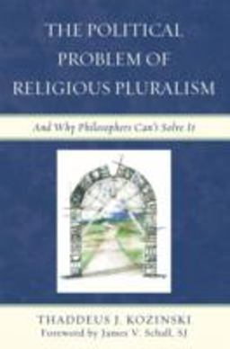 The Political Problem of Religious Pluralism The Political Problem of Religious Pluralism