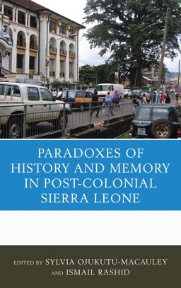 Paradoxes of History and Memory in Post-Colonial Sierra Leone  9780739180020 Front Cover