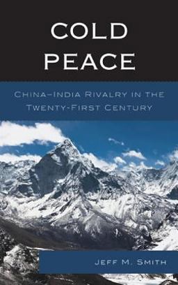 Cold Peace China-India Rivalry in the Twenty-First Century  9780739182789 Front Cover