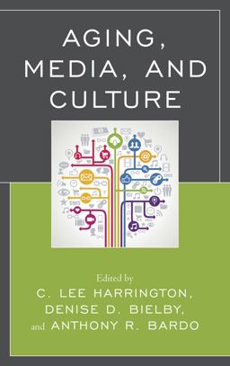Aging, Media, and Culture  9780739183632 Front Cover