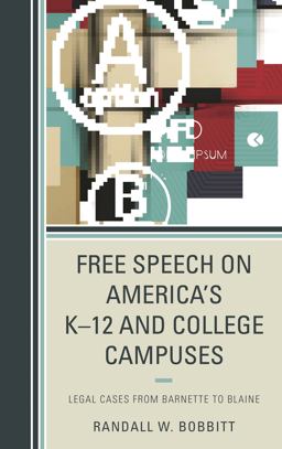 Free Speech on America's K-12 and College Campuses Legal Cases from Barnette to Blaine  9780739186473 Front Cover