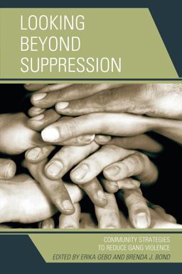 Looking Beyond Suppression Community Strategies to Reduce Gang Violence  9780739190616 Front Cover