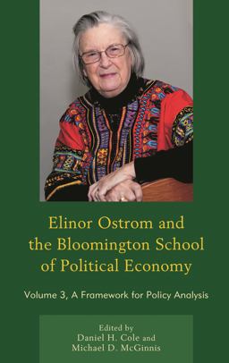 Elinor Ostrom and the Bloomington School of Political Economy Elinor Ostrom and the Bloomington School of Political Economy