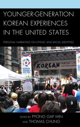 Younger-Generation Korean Experiences in the United States Personal Narratives on Ethnic and Racial Identities  9780739191415 Front Cover