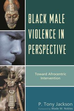 Black Male Violence in Perspective Black Male Violence in Perspective