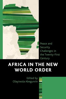 Africa in the New World Order Peace and Security Challenges in the Twenty-First Century  9780739195178 Front Cover