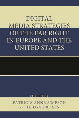 Digital Media Strategies of the Far Right in Europe and the United States:  9780739198810 Front Cover