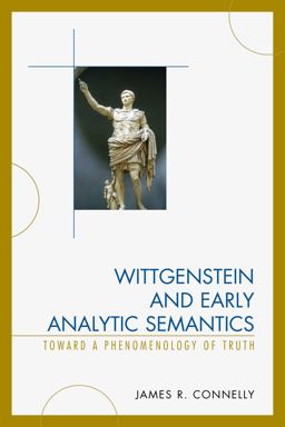 Wittgenstein and Early Analytic Semantics Wittgenstein and Early Analytic Semantics