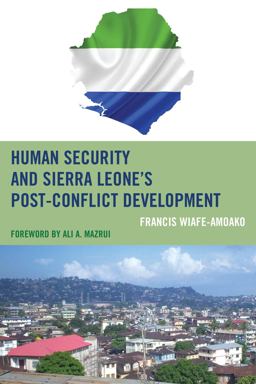 Human Security and Sierra Leone's Post-Conflict Development  9780739199701 Front Cover