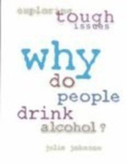 Why Do People Drink Alcohol?