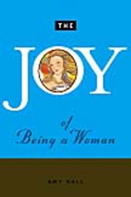 The Joy of Being a Woman