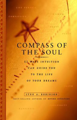 Compass of the Soul 52 Ways Intuition Can Guide You to the Life of Your Dreams  9780740733376 Front Cover