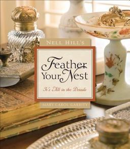 Nell Hill's Feather Your Nest It's All in the Details  9780740768583 Front Cover