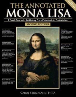 Annotated Mona Lisa A Crash Course in Art History from Prehistoric to Post-Modern 2nd 9780740768729 Front Cover