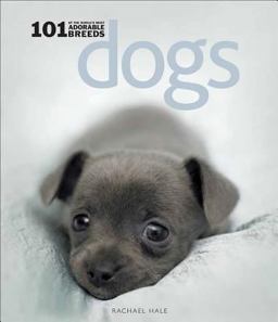 Dogs: 101 Adorable Breeds 101 Adorable Breeds  9780740773426 Front Cover