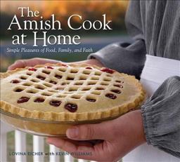 Amish Cook at Home Simple Pleasures of Food, Family, and Faith  9780740773723 Front Cover
