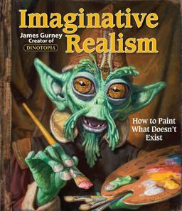 Imaginative Realism How to Paint What Doesn't Exist  9780740785504 Front Cover