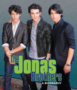Jonas Brothers - A Biography