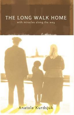 Long Walk Home with Miracles along the Way  9780741424280 Front Cover