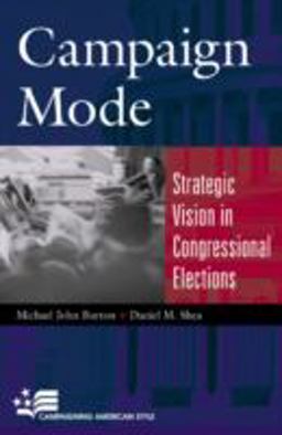 Campaign Mode Strategic Vision in Congressional Elections  9780742501416 Front Cover