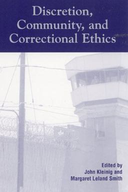 Discretion, Community, and Correctional Ethics