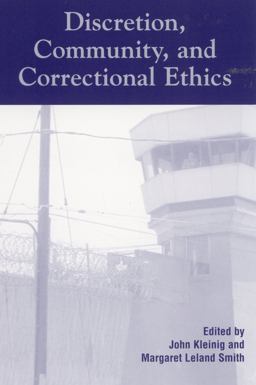 Discretion, Community, and Correctional Ethics