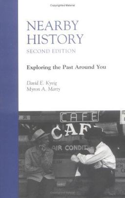 Nearby History Exploring the Past Around You 2nd 9780742502710 Front Cover