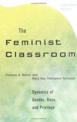 Feminist Classroom Dynamics of Gender, Race, and Privilege 2nd 9780742509979 Front Cover