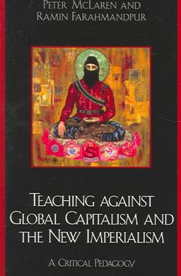 Teaching Against Global Capitalism and the New Imperialism