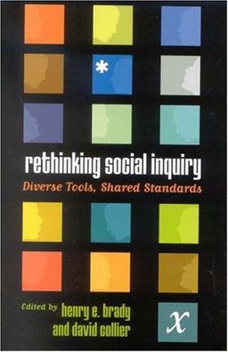 Rethinking Social Inquiry Diverse Tools, Shared Standards  9780742511262 Front Cover
