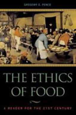Ethics of Food A Reader for the 21st Century  9780742513341 Front Cover