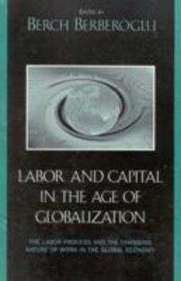 Labor and Capital in the Age of Globalization Labor and Capital in the Age of Globalization
