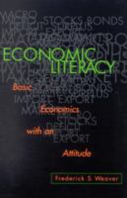 Economic Literacy Basic Economics with an Attitude  9780742516670 Front Cover