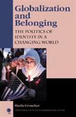 Globalization and Belonging The Politics of Identity in a Changing World  9780742516793 Front Cover