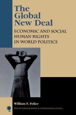 Global New Deal Economic and Social Human Rights in World Politics  9780742517820 Front Cover