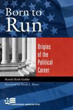 Born to Run Origins of the Political Career  9780742519282 Front Cover