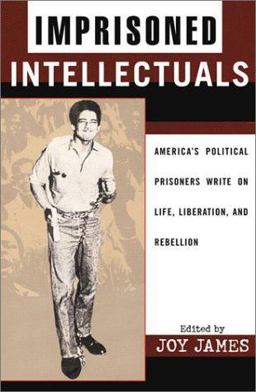 Imprisoned Intellectuals America's Political Prisoners Write on Life, Liberation, and Rebellion  9780742520271 Front Cover