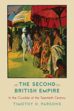 Second British Empire In the Crucible of the Twentieth Century  9780742520516 Front Cover