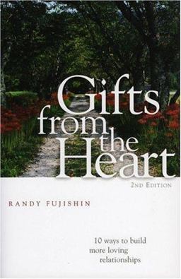 Gifts from the Heart 10 Ways to Build More Loving Relationships 2nd 9780742525023 Front Cover
