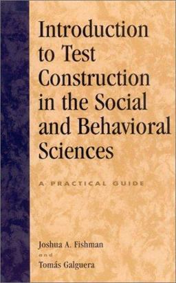 Introduction to Test Construction in the Social and Behavioral Sciences A Practical Guide  9780742525207 Front Cover