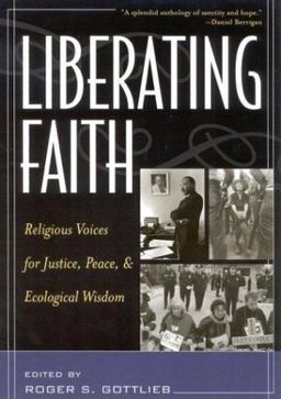 Liberating Faith Religious Voices for Justice, Peace, and Ecological Wisdom  9780742525351 Front Cover