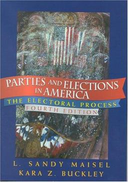Parties and Elections in America The Electoral Process 4th 9780742526709 Front Cover