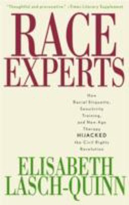 Race Experts How Racial Etiquette, Sensitivity Training and New Age Therapy Hijacked the Civil Rights Revolution  9780742527591 Front Cover